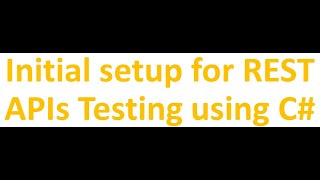 REST APIs Testing using C RestSharp and JsonNet Setup [upl. by Nahtanoy]