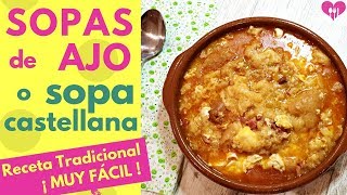 Cómo hacer SOPAS DE AJO TRADICIONALES 🍲 SOPA CASTELLANA 😍 ¡La mejor Sopa del Mundo [upl. by Elinad]