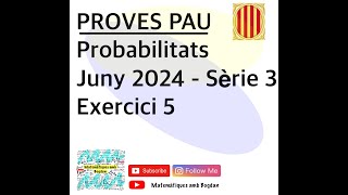 Selectivitat Matemàtiques CCSS Juny 2024 Sèrie 3  Exercici 5 [upl. by Pirri767]