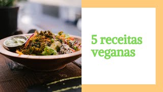 5 receitas veganas deliciosas para o seu cardápio [upl. by Eikcim]