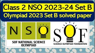 NSO Class 2 SOF 202324 Set B Science Olympiad solved paper set b National science olympiad nso [upl. by Gaudet962]