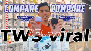 KITA COMPARE TWS VIRAL 🔥  Soundcore K20i vs R50i [upl. by Molloy]