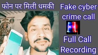 Fake Cyber Crime Officer Call Recording Blackmailing Call Cyber Crime Police Ki Dhamki [upl. by Ghiselin]