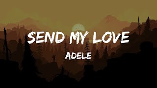 Adele  Send My Love Lyrics [upl. by Youngman721]