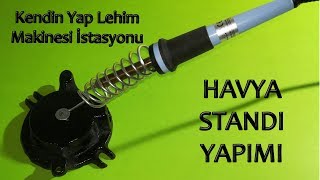 LEHİMLEME STANDI NASIL YAPILIR kendin yap lehim istasyonu How to make a soldering iron stand [upl. by Incrocci]