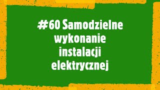 60 Samodzielne wykonanie instalacji elektrycznej [upl. by Uhp]