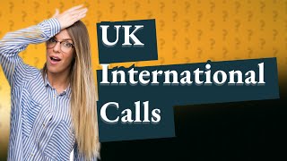 How to make international calls from the UK [upl. by Enellij612]