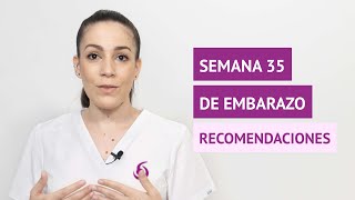 ¿Cuáles son las recomendaciones para la semana 35 de embarazo [upl. by Atikihs859]