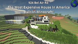 Build The Earth 11 924 Bel Air Rd The Most Expensive House in America In Minecraft [upl. by Anibur753]