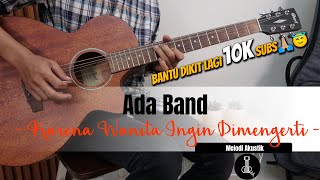 ADA BAND  KARENA WANITA INGIN DIMENGERTI MELODI  GITAR AKUSTIK [upl. by Bridie]