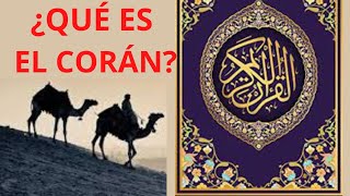 ¿QUÉ ES EL CORÁN TODO LO QUE DEBES SABER ACERCA DEL CORÁN EL LIBRO SAGRADO DEL ISLAM [upl. by Mauricio]