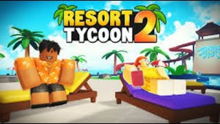 Roblox Resort Tycoon 2 [upl. by Wilt]