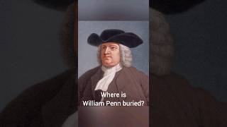 Where is William Penn buried The grave of one of Americas famous figures and its not in America [upl. by Maharg]