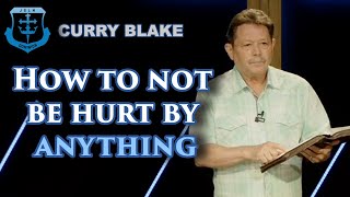 How to not be hurt by anything  Curry Blake [upl. by Ronna]