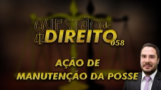 Questão de Direito 058  Ação de manutenção de posse [upl. by Nohs]