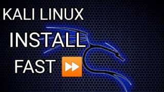 Kali Linux install fast [upl. by Candra294]