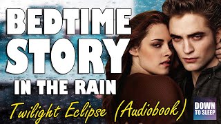 Twilight Eclipse Audiobook with rain sounds  Relaxing ASMR Bedtime Story British Male Voice [upl. by Inattyrb]