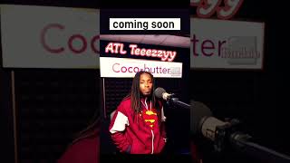 atlanta rap ATL Teeezzyy inspiratio CocoButterBarbie [upl. by Quartana]