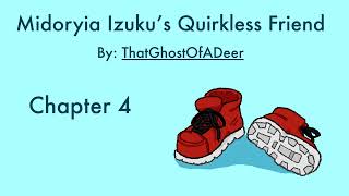 Midoryia Izuku’s Quirkless Friend by ThatGhostOfADeer Podfic Chapter 4 [upl. by Stilla637]