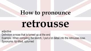 How to pronounce retrousse  meaning [upl. by Llenil897]