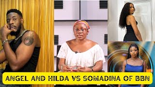 SOMADINA OF BBN IS ABUSIVE GIRLFRIEND ANGEL AND EXGIRLFRIEND HILDA LAMENT  bbnaija [upl. by Aseretairam]