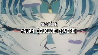 Neosile  Yalan SlowedReverb [upl. by Fiden491]