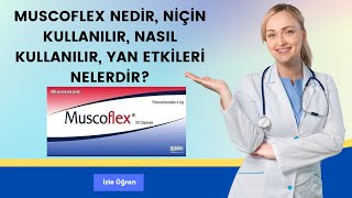 MUSCOFLEX Nedir Niçin Kullanılır Nasıl Kullanılır Yan Etkileri Nelerdir [upl. by Areis]