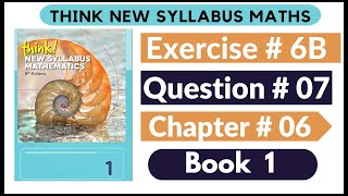 Exercise 6b Question no 07 Think New Syllabus Mathematics 8th Edition Solutions  Book 1  D1 Ch6 [upl. by Edson97]