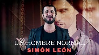 Simón León  Un Hombre Normal Video Oficial [upl. by Amias]