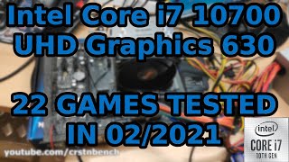 Intel Core i7 10700 \ UHD Graphics 630 \ 22 GAMES TESTED IN 022021 [upl. by Sairtemed]