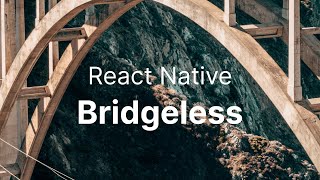 React Native Bridgeless Mode for Dummies [upl. by Rasaec349]