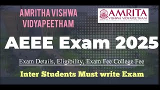 AEEE 2025 Exam Details Amrita Vishwa Vidyapeetham Exam Dates Fee Eligibility [upl. by Schreck]