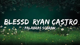 1 Hour  Palabras Sobran Remix  Blessd Ryan Castro Bryant Myers Hades 66  Little Lyrics [upl. by Ayojal696]