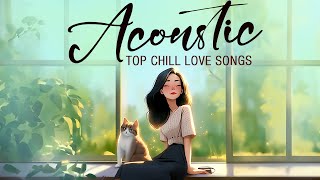 Chill Acoustic Songs 2024 Cover 🍉 New English Acoustic Love Songs 🍉 Acoustic Music 2024 Top Hits [upl. by Eiramanad452]