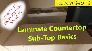 Laminate Countertop  SubTop Basics  SECRETS to Professional Results [upl. by Ahsilahs]