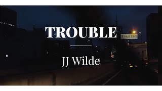 Trouble  JJ Wilde lyrics [upl. by Reamy444]