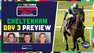 OFF THE FENCE  DAY 3 CHELTENHAM FESTIVAL PREVIEW  CHELTENHAM DAILY [upl. by Vtehsta]