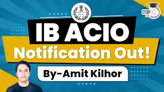 IB ACIO 2023 Notification Out Opportunity to Join Indias Intelligence Agency  StudyIQ [upl. by Bourque]