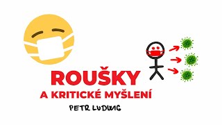 Roušky a kritické myšlení RouškyVšem Petr Ludwig [upl. by Stodder]