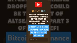 Bitcoin Dominance Dropping It Could Be The Start Of Altseason  MemeFi Video Code [upl. by Sset664]