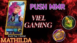 PUSH MMR MATHILDA  GAMEPLAY MATHILDA  BUILD TOP 1 GLOBAL MATHILDA  MOBILE LEGENDS  MLBB [upl. by Garihc666]