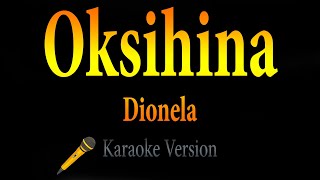 Dionela  Oksihina Karaoke [upl. by Drofiar]