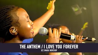 The Anthem  I Love You Forever  ICC Imara Worship [upl. by Ayal]