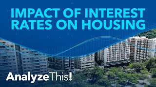 How Interest Rates Impact the Housing Market  Analyze This [upl. by Spragens803]