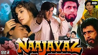 Naajayaz Full Movie HD Hindi 1995 Nashuriddin Shah  Ajay Devgan  Juhi Chawala  Review amp Facts [upl. by Lothaire]