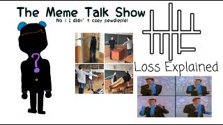 Loss meme explained  The Meme Talk Show [upl. by Akema]