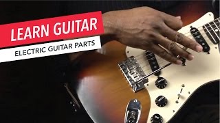 Beginner Guitar Lessons What are the Parts of an Electric Guitar  Guitar  Lesson  Beginner [upl. by Cruz857]