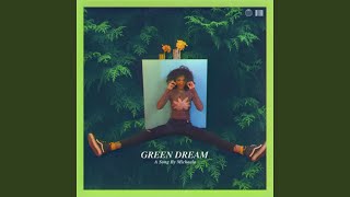 Green Dream [upl. by Aronoh515]