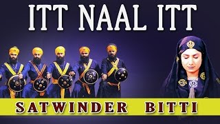 Satwinder Bitti  Itt Naal Itt  Dhann Teri Sikhi [upl. by Rayle]