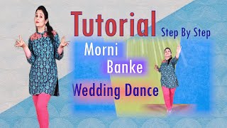 Morni Banke  Tutorial  Step By Step  Easy Steps For Girls  Wedding dance  Himani Saraswat [upl. by Arikihs178]